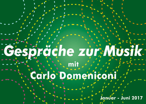 Gespräche zur Musik, Carlo Domeniconi Konzerte 2016 - 2017