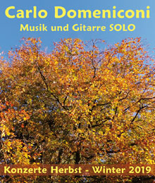 Carlo Domeniconi Solo Konzerte in Berlin, Herbst - Winter 2019 Carlo Domeniconi Solo Konzerte in Berlin, Herbst - Winter 2019
