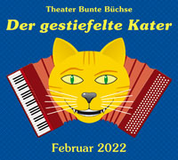 Der gestiefelte Kater 13. und 27. Februar 2022